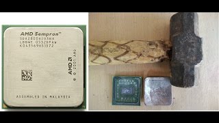 AMD SEMPRON PROCCESOR BREAK AND OPEN BY HAMMER