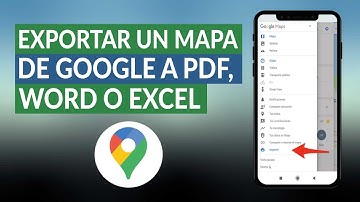 Cómo exportar un mapa de GOOGLE MAPS a PDF, Word o Excel paso a paso