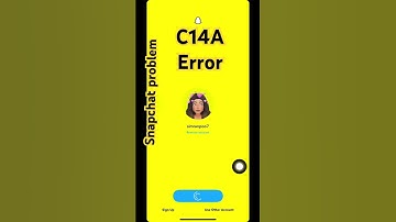 Snapchat error C14A and C08A