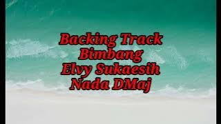 BACKINGTRACK||BIMBANG||ELVY SUKAESIH||NADA DMaj