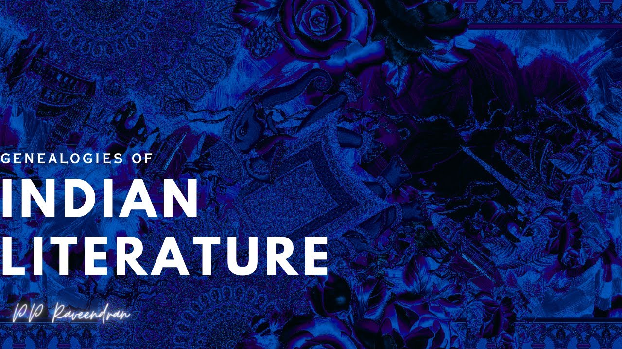 GENEALOGIES  OF INDIAN LITERATURE by PP Raveendran
