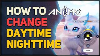 Aniimo - How to Change Daytime Nighttime