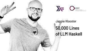 Jappie Klooster -  50,000 Lines of LLM Haskell: What Broke, What Held, and Letting Go