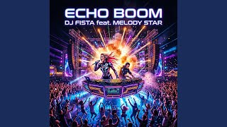 Echo Boom (feat. Melody Star)