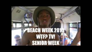 WTF TV! - BEACH WEEK EDITION 2010