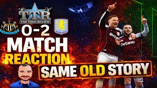 Newcastle United 0 Aston Villa 2 Match Reaction Same Old Story