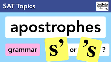 Apostrophes — mostly for possession on the SAT