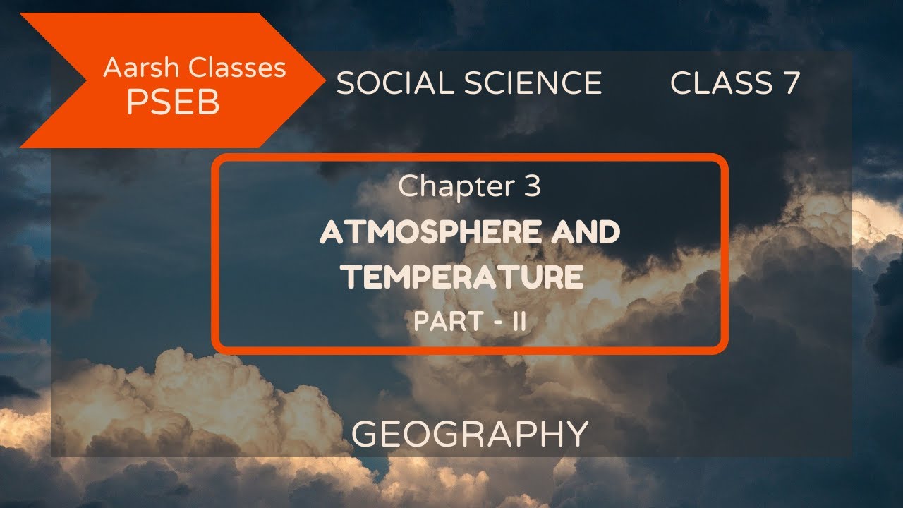 Class 7 PSEB Social Science -Atmosphere and Temperature Chapter -3 (Part - 2)