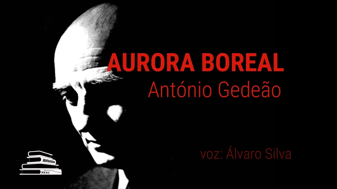 AURORA BOREAL de António Gedeão por Álvaro Silva