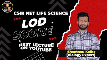 LOD Score | Genetics | CSIR NET LIFE SCIENCE | Best Lecture On Youtube | By Shantanu Kolhe