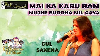 MAIN KA KARU RAM MUJHE BUDDHA MIL GAYA I GUL SAXENA I THE TIME SIGNATURE