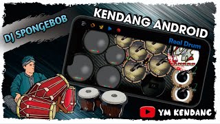 Viral Pada Masanya || DJ SPONGEBOB VERSI KENDANG ANDROID || AJEP AJEPPPP