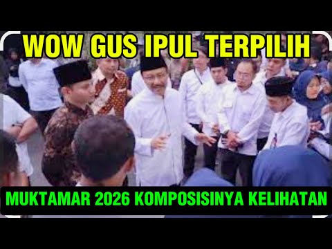 WOW AKHIRNYA GUS IPUL TERPILIH?? KOMPOSISI PANITIA MUKTAMAR BISA DILIHAT!! 