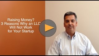 Raising Money? 3 Reasons Why an LLC Will Not Work for Your Startup