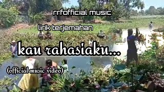 kau rahasiaku - RRF official (official music video)