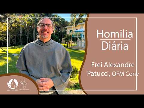 Daily Homily | Friar Alexandre Patucci, OFM Conv | 08/07/26