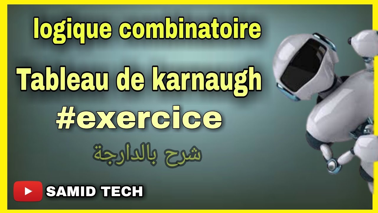 logique combinatoire / exercice #1: tableau de karnaugh شرح بالدارجة