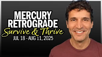 Survive & Thrive in Mercury Retrograde - July 18 - August 11, 2025