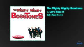 'let's face it' by the mighty bosstones from album (1997). ---- dudes,
don't beat me on a dark alley, i just promote your music, p...