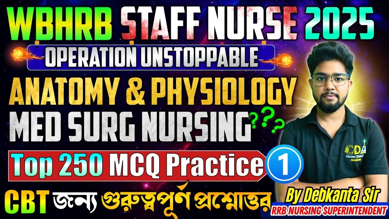 ANATOMY PHYSIOLOGY & MED SURG MCQ | WBHRB Staff Nurse CBT Exam Preparation | WBHRB2025 CBT Exam Date