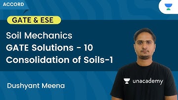 Soil Mechanics GATE Solutions-10 | Consolidation of Soils-1 | Dushyant | GATE & ESE - ME, CE, CH