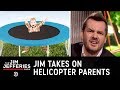 Overprotective Parents Really Need to Chill - The Jim Jefferies Show