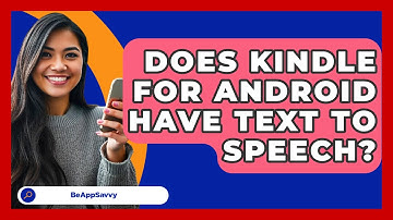 Does Kindle For Android Have Text To   Speech? - Be App Savvy