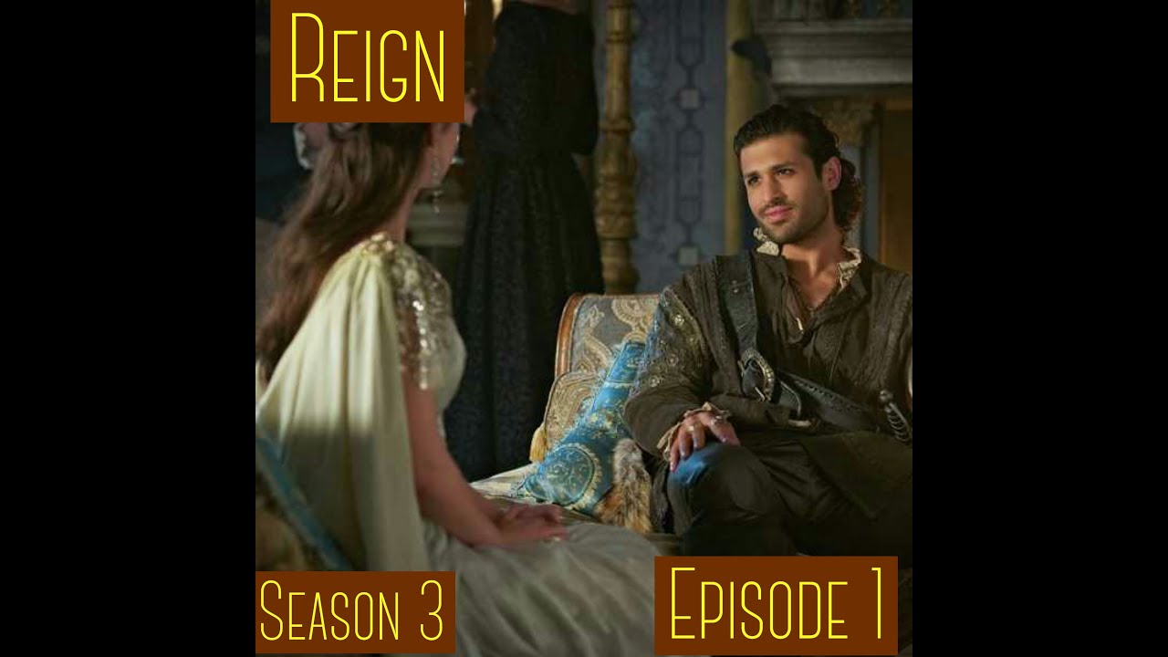 Reign 3x01 'Three Queens,Two Tigers' Recap/Review