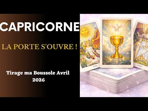 CAPRICORNE AVRIL 2026 : Enfin la Récompense ! La porte s’ouvre (Amour, Travail, Argent) ♑