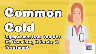 Common Cold - Symptoms, How You Get It, How Long It Lasts, &amp; Treatment