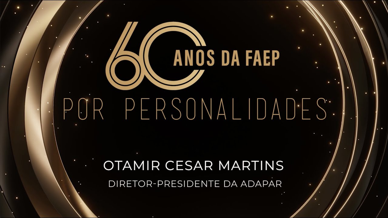 60 anos da FAEP: confira o depoimento de Otamir Cesar Martins