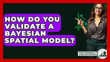 How Do You Validate A Bayesian Spatial Model? - The Friendly Statistician