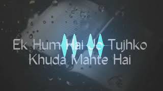 Ek Hum Hai Jo Tujhko Khuda Mante Hain bass boosted song Thumb