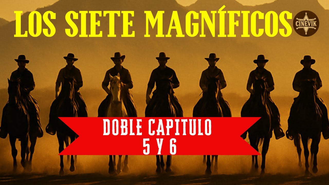 🔥 LOS 7 MAGNÍFICOS – Testigo del Pasado y La Sombra de su Némesis | Doble Capítulo en Español Latino