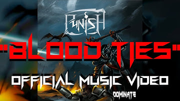 PUNISH - BLOOD TIES (Official Music Video)