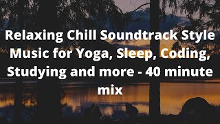 Ambient Relaxing Music for Sleep Yoga Meditation Studying Coding painting Mindfulness 40 minute mix