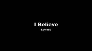 Watch Lowkey I Believe video