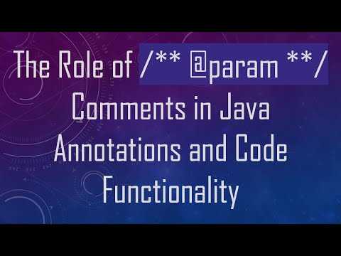 The Role of /** @param **/ Comments in Java Annotations and Code Functionality