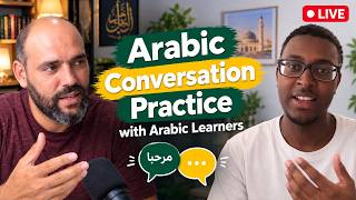 Arabic Conversation Practice with Arabic Learners