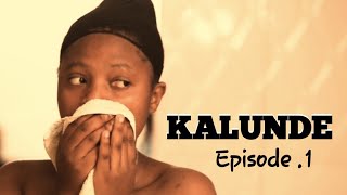 KALUNDE ( Ep 01)