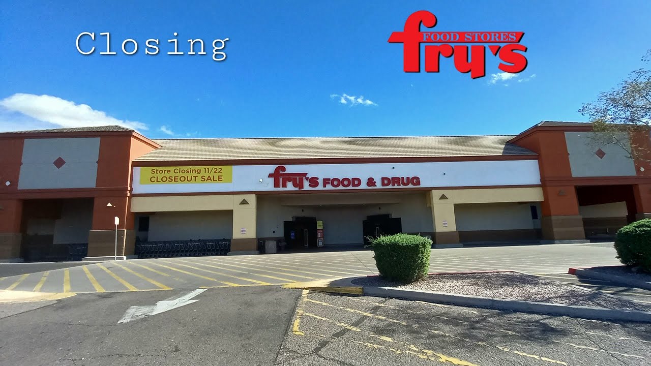 Closing Fry's Food And Drug - Mesa, AZ