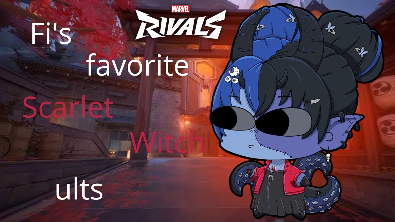 Fi's favorite Scarlet Witch Ults