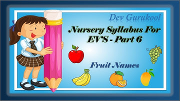 NURSERY SYLLABUS FOR EVS PART 6- FRUITS || NURSERY EVS SYLLABUS 2020-2021