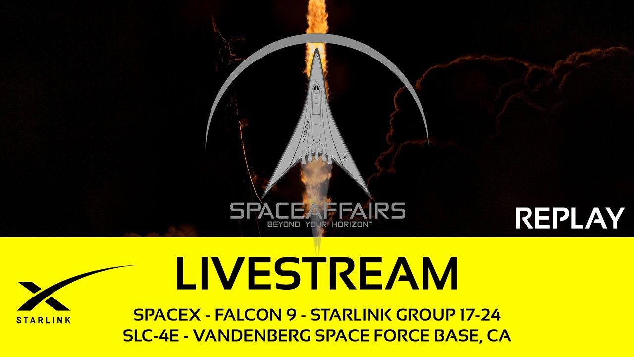 GO! - SpaceX - Falcon 9 - Starlink 17-24 - SLC-4E - Vandenberg SFB - Space Affairs Live video thumbnail
