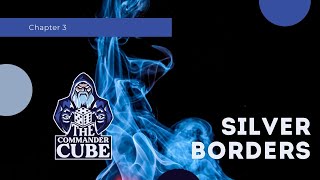 Ch 3: Silver Bordered Cards in Your EDH Cube