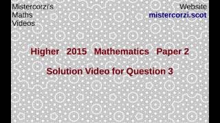 Q3 Paper 2 SQA 2015 CfE Higher Mathematics Exam.