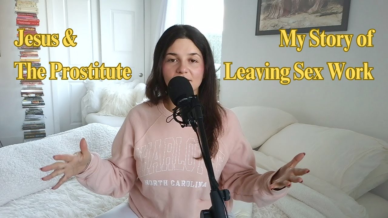 Jesus & The Prostitute｜My Story of Leaving Sex Work