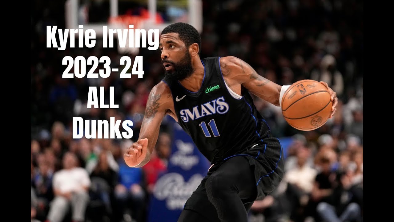 Kyrie Irving 2023-24 All Dunks