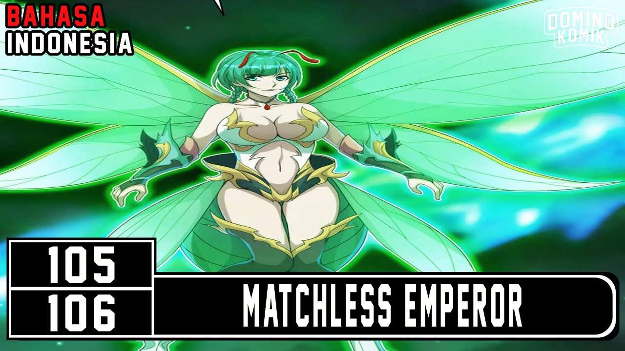 Matchless Emperor Chpater 105 & 106 Bahasa Indonesia - YouTube