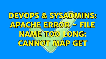 DevOps & SysAdmins: Apache error - File name too long: Cannot map GET (2 Solutions!!)
